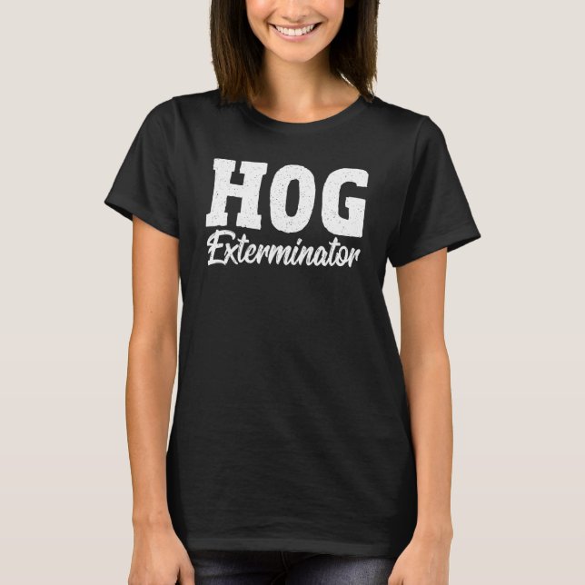 Animal Hog Hunting Season - Hog Hunt Boar Hunting T-Shirt (Front)