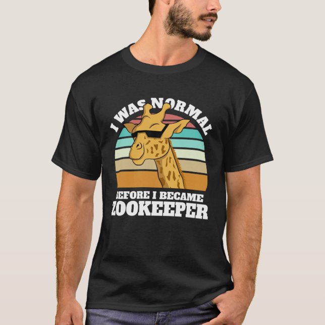 Animal Keeper Normal Before I Became Zookeeper Zoo T-Shirt (Front)