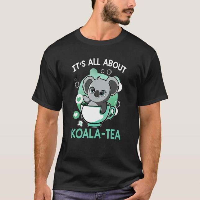 Animal Koala Bear It's all about Koala tea T-Shirt (Front)