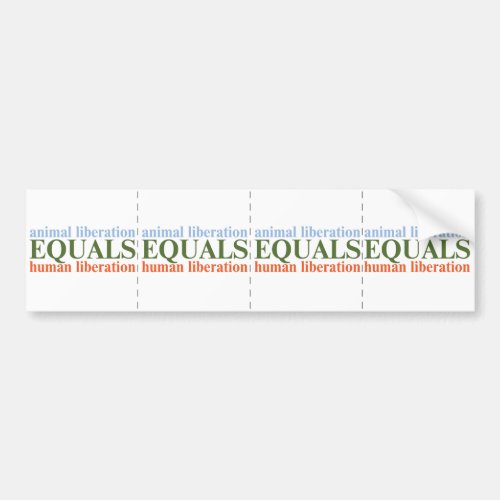 Animal Liberation Equals Human Liberation Bumper Sticker