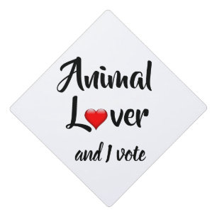 Animal Lover and I Vote Graduation Cap Topper