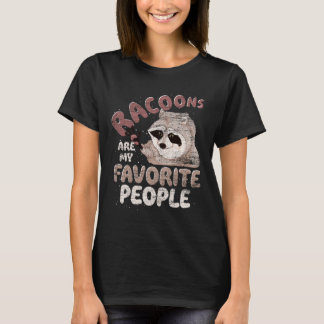 Animal Lover Raccoons Are My Favorite People Funny T-Shirt