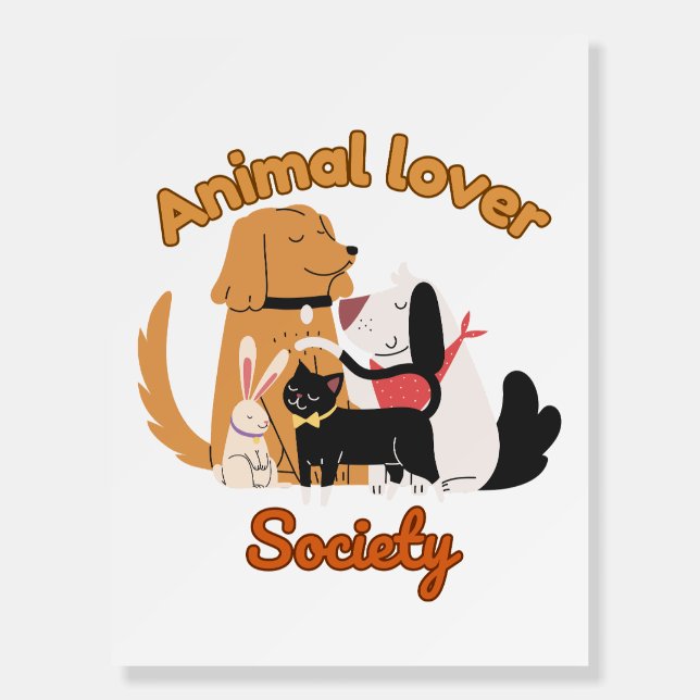 Animal Lover Society for Pet lover   Foam Board (Front)