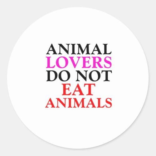 animal lovers do not eat animals classic round sticker