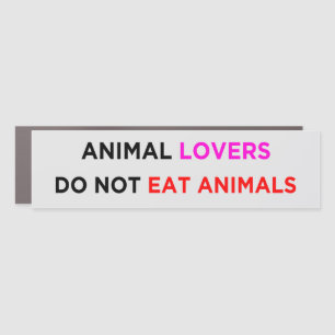 animal lovers do not eat animals vegan car magnet