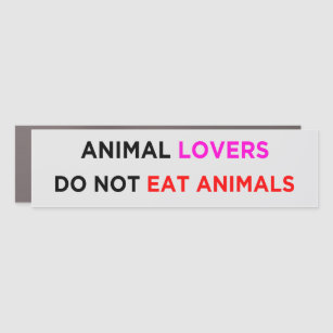 animal lovers do not eat animals vegan car magnet