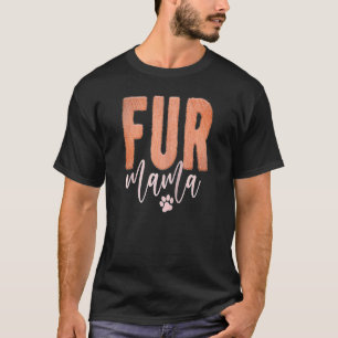 Animal Loving MaMa Loves Her Fur Babies Cat Dog An T-Shirt