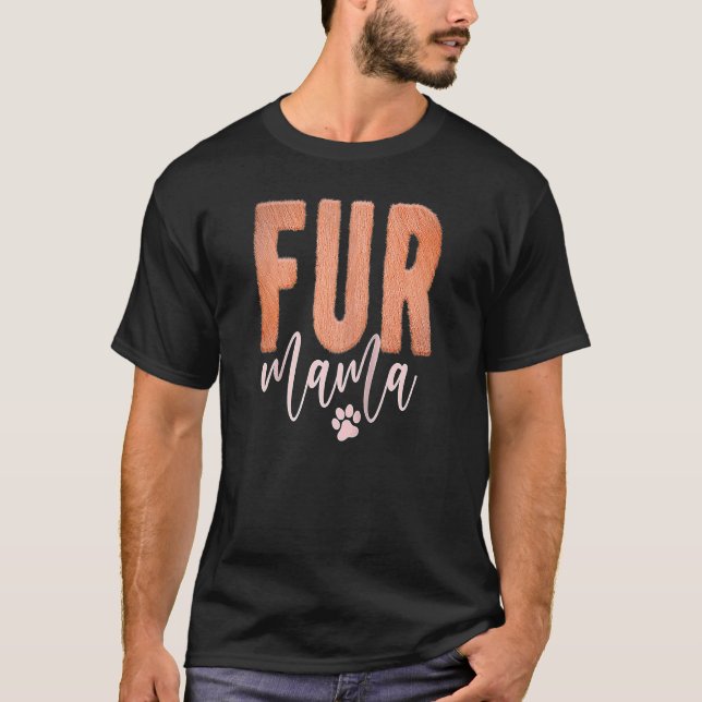 Animal Loving MaMa Loves Her Fur Babies Cat Dog An T-Shirt (Front)