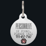Animal Paw  | Personalize Pet ID Tag<br><div class="desc">Animal Pet ID Tag ready for you to personalize. ✔Note: To start fresh with your text... just delete the text on this product and you can choose your font style, size and color from Zazzle's Design Tool Area. 📌If you need further customization, please click the "Click to Customize further" or...</div>