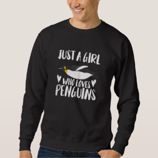 Animal Penguin Just A Girl Who Loves Penguins Sweatshirt