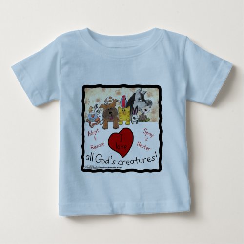Animal Rescue_I love All Gods Creatures Baby T_Shirt