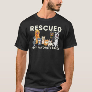 Animal Rescue Is My Favorite Breed Dog  Puppy Owne T-Shirt