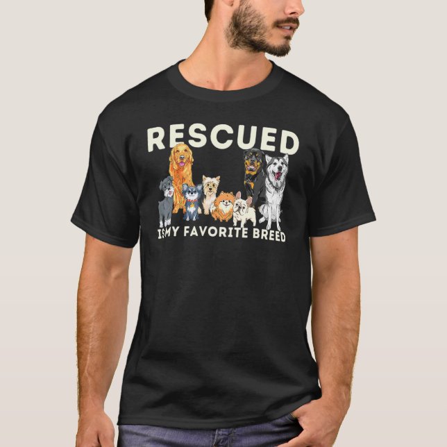 Animal Rescue Is My Favorite Breed Dog  Puppy Owne T-Shirt (Front)