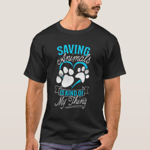 Animal Rescue Shelter Saving Animals Is Kind Of My T-Shirt