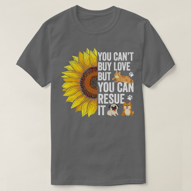 Animal Rescue Sunflower You Can Rescue It T-Shirt (Design Front)