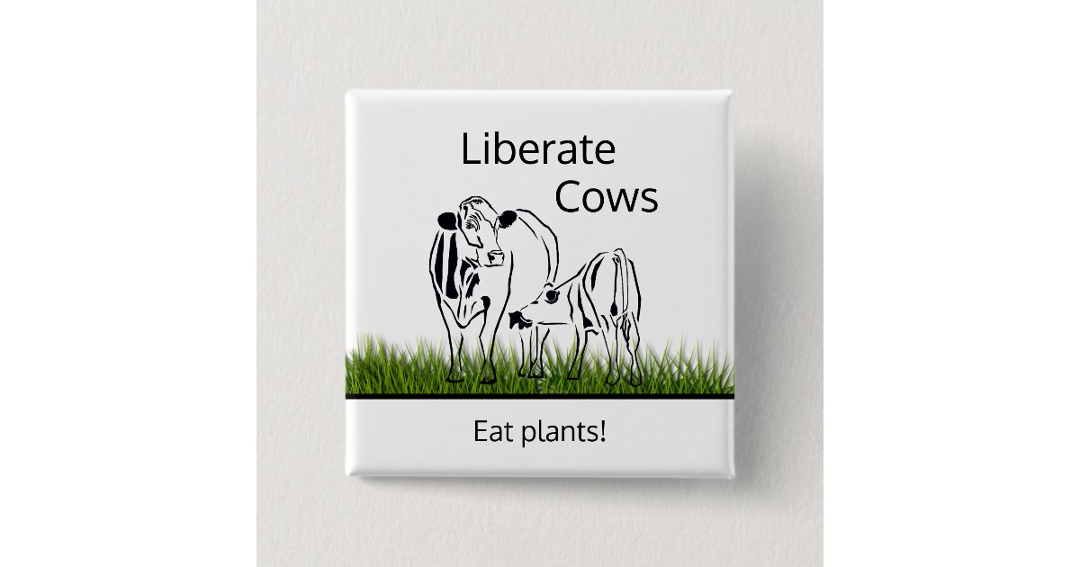 Cows Rights Animal Rights (For Cows) Pin Button | Zazzle