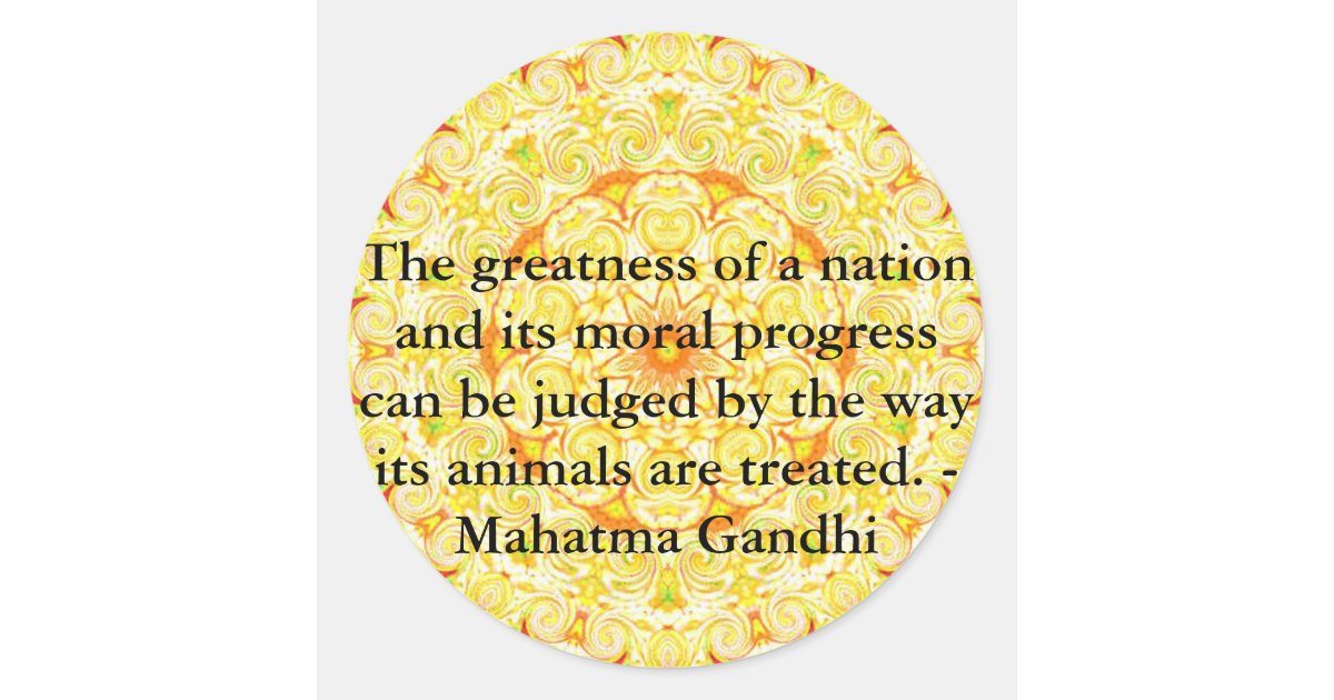 animal rights quote - Mahatma Gandhi Classic Round Sticker | Zazzle