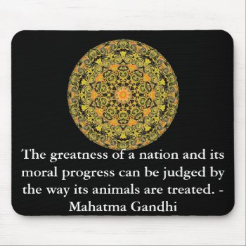 Animal Rights Quote - Mahatma Gandhi Mouse Pad by spiritcircle at Zazzle