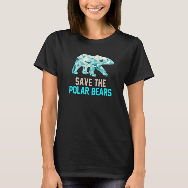 Animal Rights Save The Polar Bears Protect World A T-Shirt (Front)