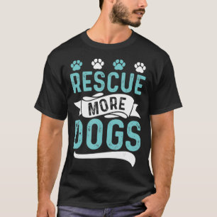 Animal Shelter Dog Rescue Gender Neutral Rescue D T-Shirt