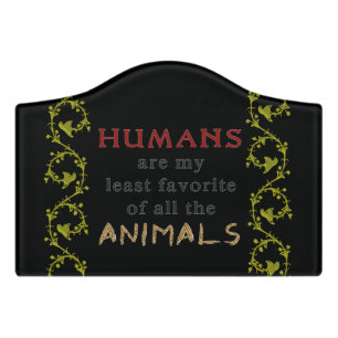 Animals Are Better Than People Door Sign