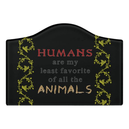 Animals Are Better Than People Door Sign