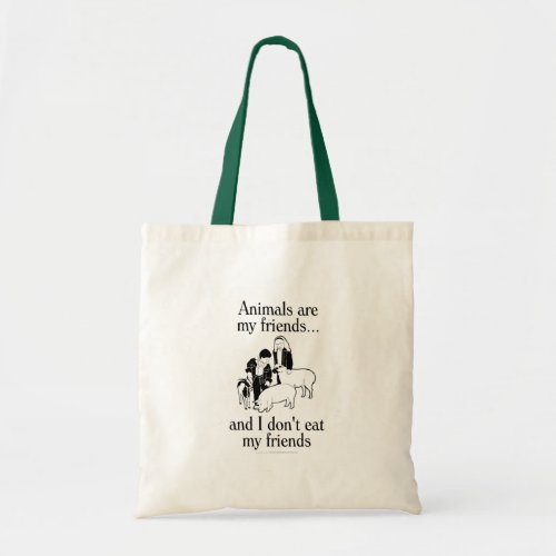 Animals are my friendsand I dont eat my friends Tote Bag