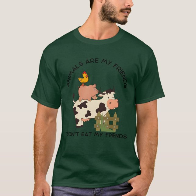 Animals Are My Friends I Dont Eat My Friends Vega  T-Shirt (Front)