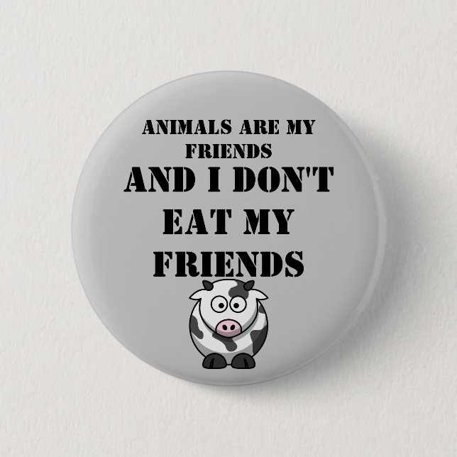 Animals Are my friends Pinback Button (Front)