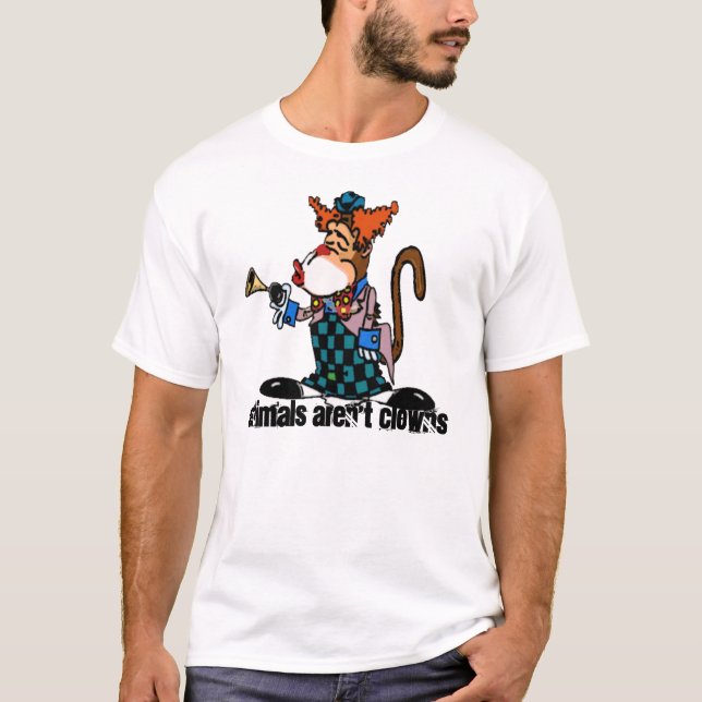 Animals aren't Clowns T-shirt (Front)