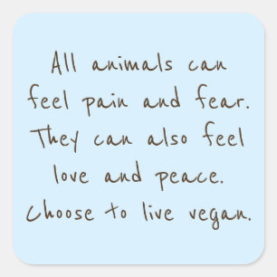 Animals Can Feel Just Like We Do Square Sticker