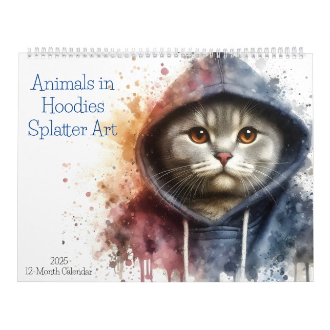 Animals in Hoodies Splatter Art 2025 12 Month Calendar (Cover)