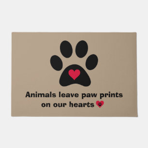 "Animals Leave Paw Prints On Our Hearts..." Doormat