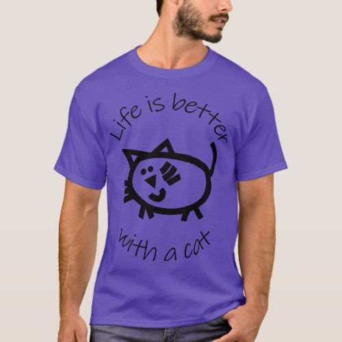 Animals Quote Life is Better with a Cat T_Shirt