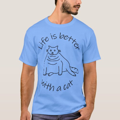 Animals Quote Life is Better with a Chonk Cat T_Shirt