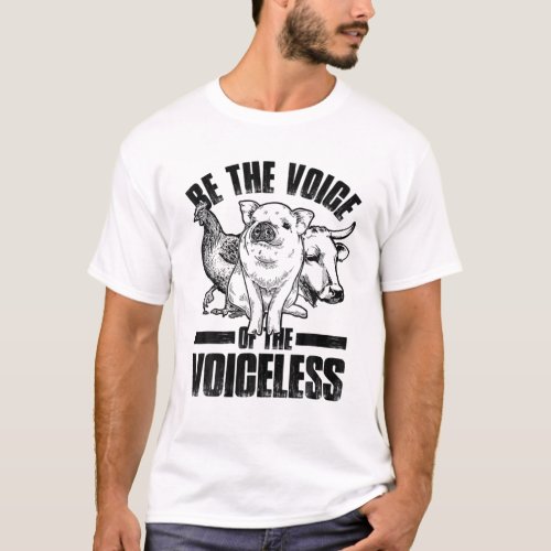 Animals Rights Protest Be A Voice For The Voiceles T_Shirt
