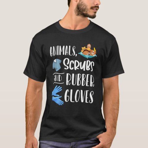 Animals Scrubs And Rubber Gloves Funny Vet Tech Ve T_Shirt