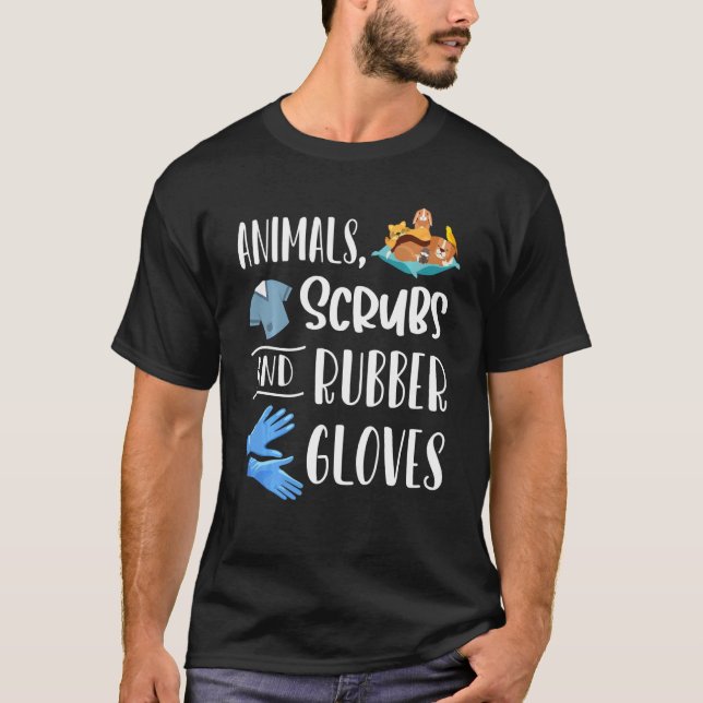 Animals Scrubs And Rubber Gloves Funny Vet Tech Ve T-Shirt (Front)