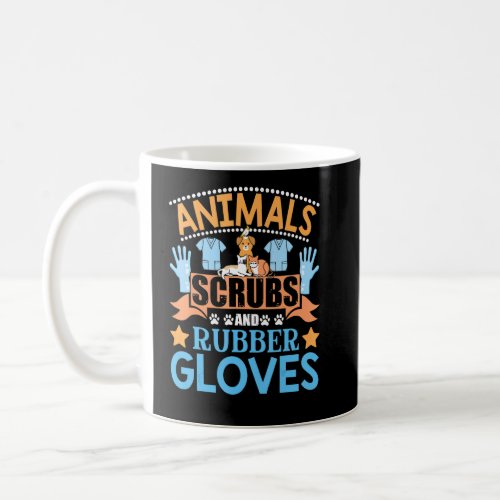 Animals Scrubs And Rubber Gloves  Vet Tech Veterin Coffee Mug
