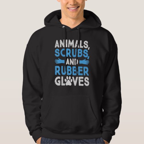 Animals Scrubs And Rubber Gloves Veterinary Vet Te Hoodie