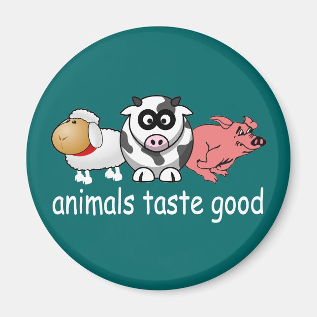 Animals Taste Good - Changeable Background Color Magnet (Front)