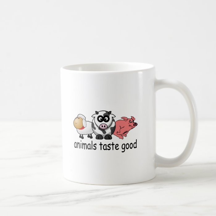 Animals Taste Good   Funny Meat Eaters Design Coffee Mugs