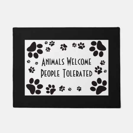 Animals Welcome, People Tolerated Door Mat