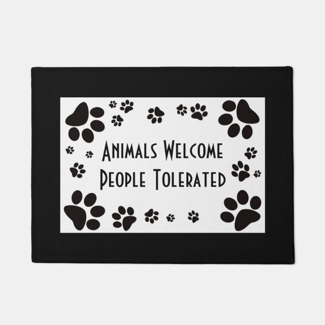 Animals Welcome, People Tolerated Door Mat (Front)