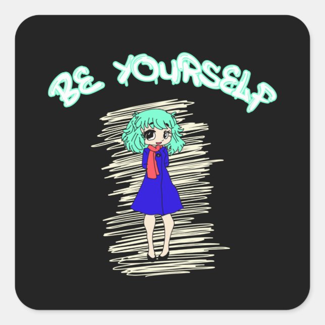 Anime Be Yourself Statement Square Sticker (Front)
