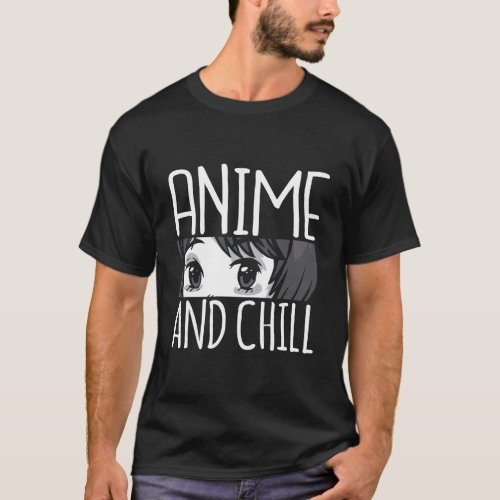 Anime Chill Funny Otaku Japanese Manga Lover Gift T_Shirt