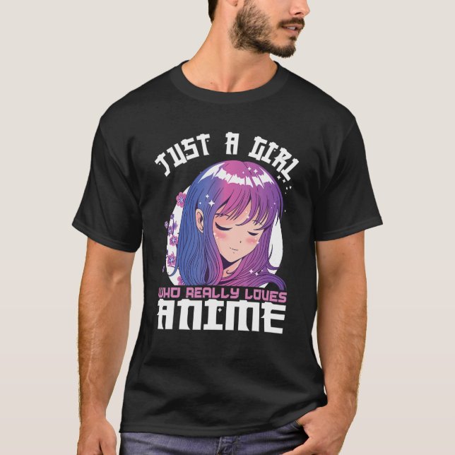 Anime For Teen Girls Just A Girl Who Loves Anime T-Shirt (Front)