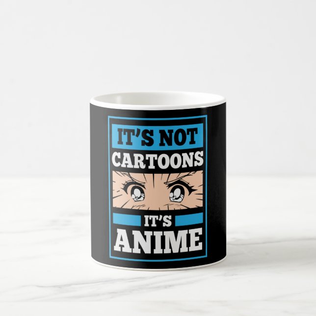 Anime Funny Quote | It's Not Cartoons It's Anime Coffee Mug (Center)