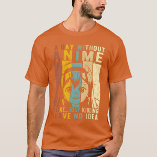 Anime Gift A Day Without Anime Is Likekawaiilover T-Shirt