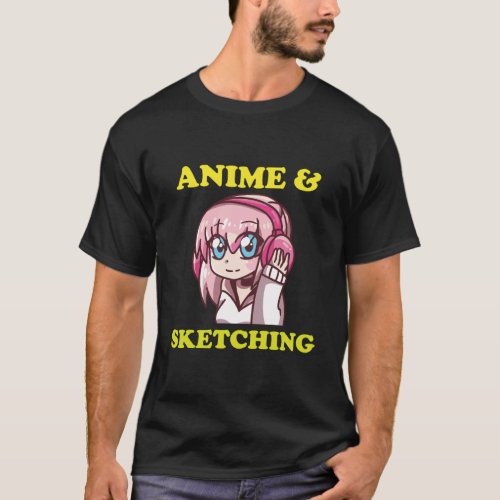 Anime Gift Funny Anime Cute Kawaii Anime And Sketc T_Shirt